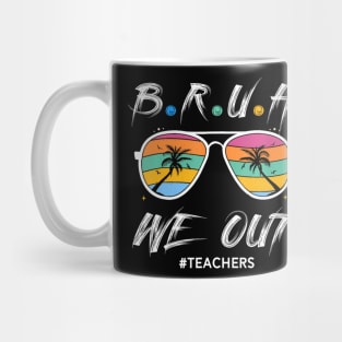 Cute End Of School Year Teacher Summer Bruh We Out Teachers Mug